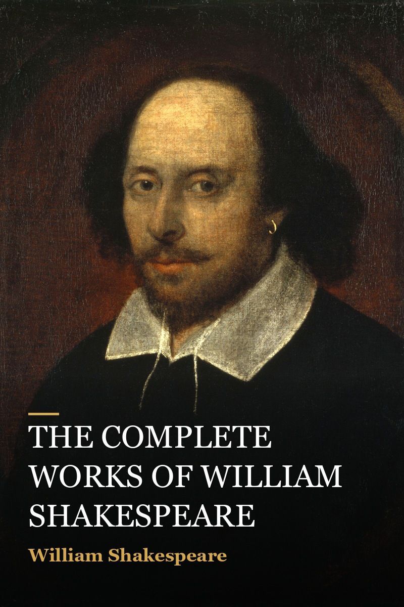 The Complete Works of William Shakespeare