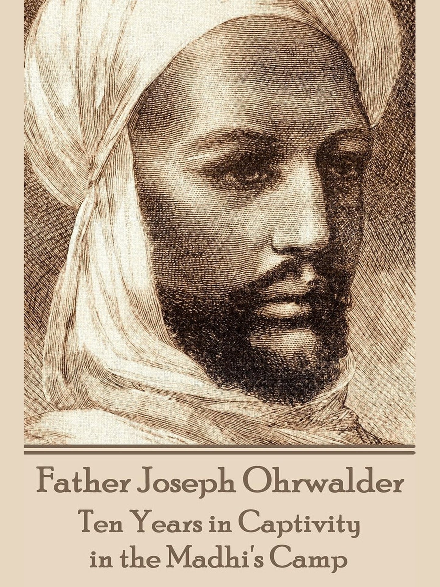Cover of Ten Years in Captivity in the Mahdi's Camp — Father Joseph Ohrwalder