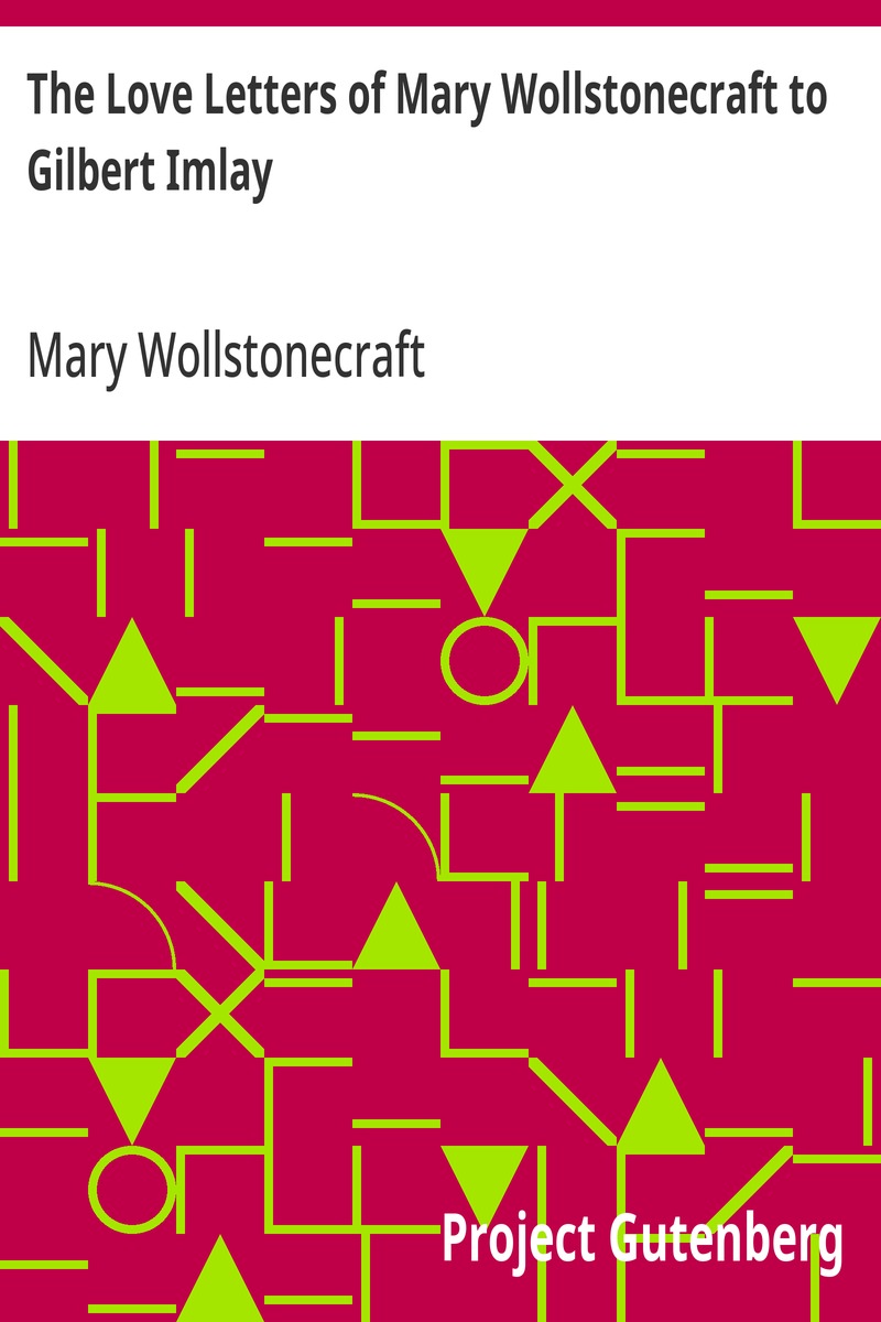 The Love Letters of Mary Wollstonecraft to Gilbert Imlay