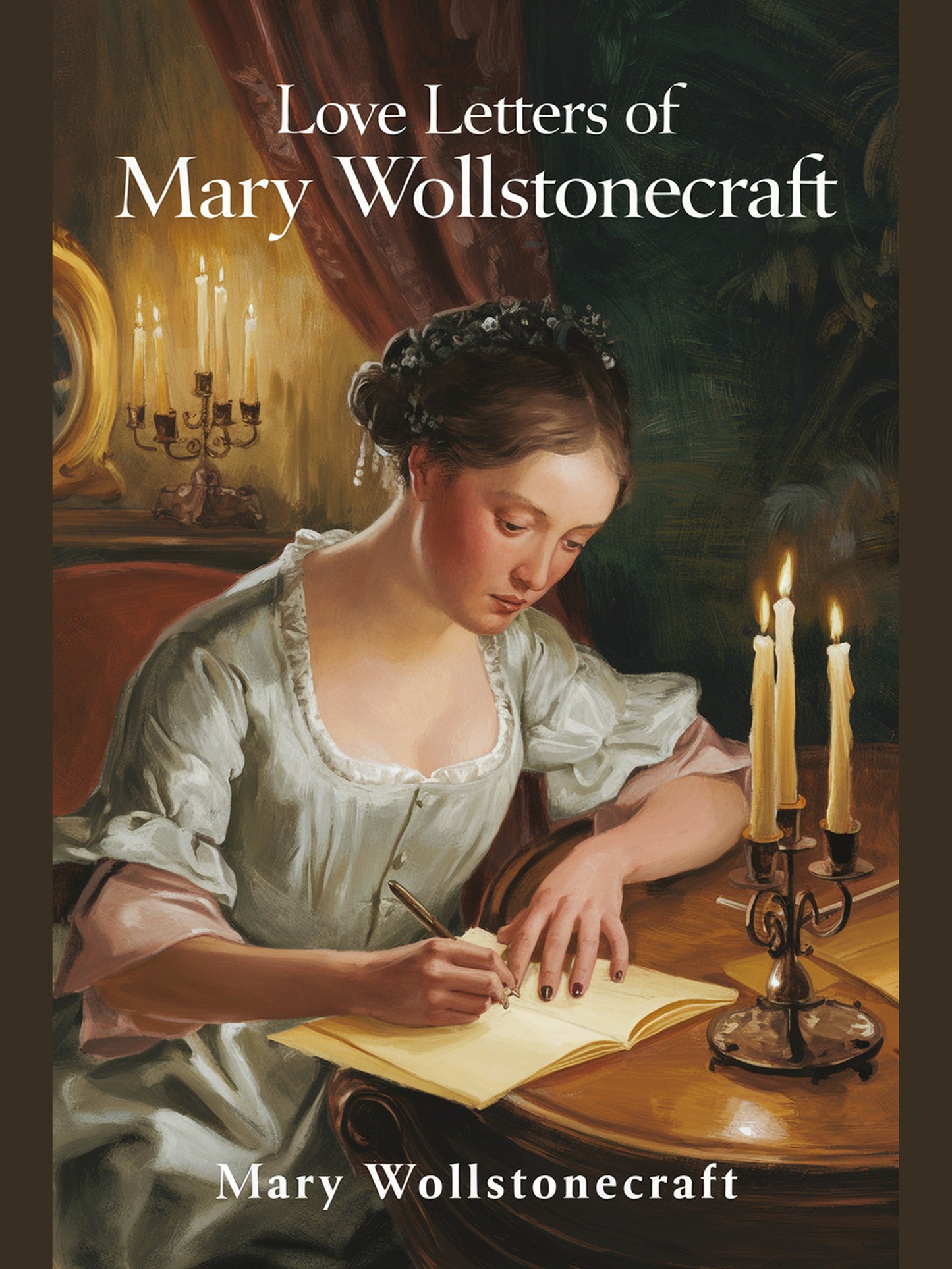 The Love Letters of Mary Wollstonecraft to Gilbert Imlay