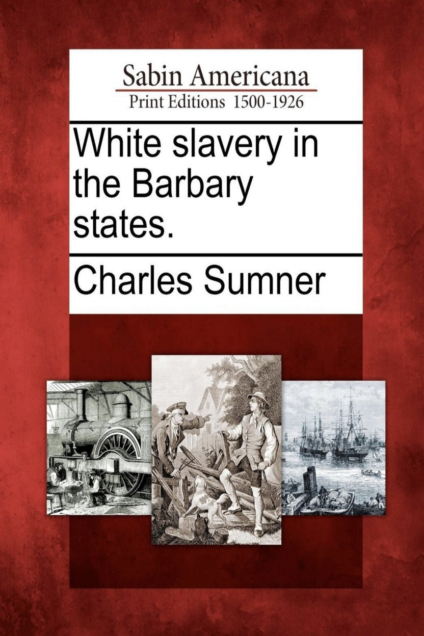 White Slavery in the Barbary States — Charles Sumner
