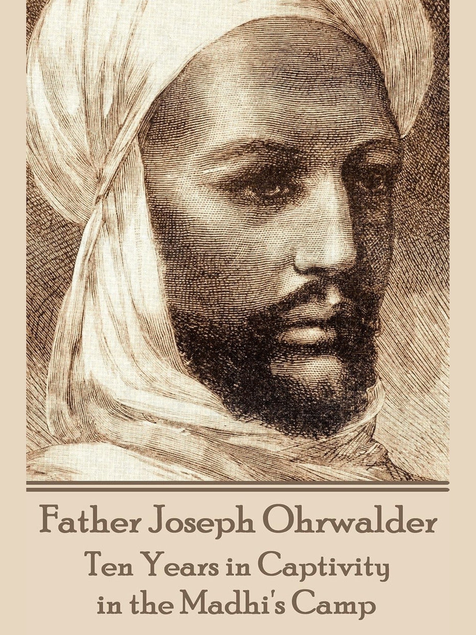 Cover of Ten Years in Captivity in the Mahdi's Camp — Father Joseph Ohrwalder