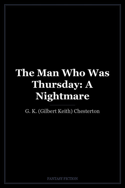The Man Who Was Thursday: A Nightmare