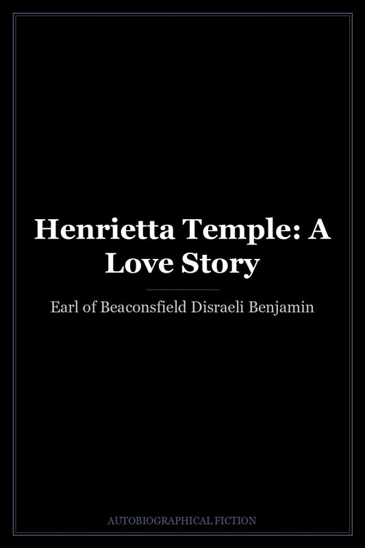 Henrietta Temple: A Love Story