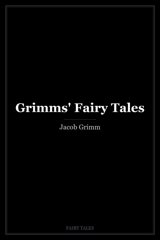 Grimms' Fairy Tales