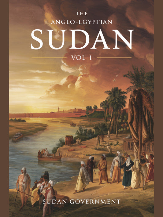 The Anglo-Egyptian Sudan Vol 1