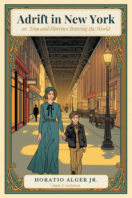 Adrift in New York by Horatio Alger Jr. — Art Nouveau cover of a young woman and a street boy under the elevated railway