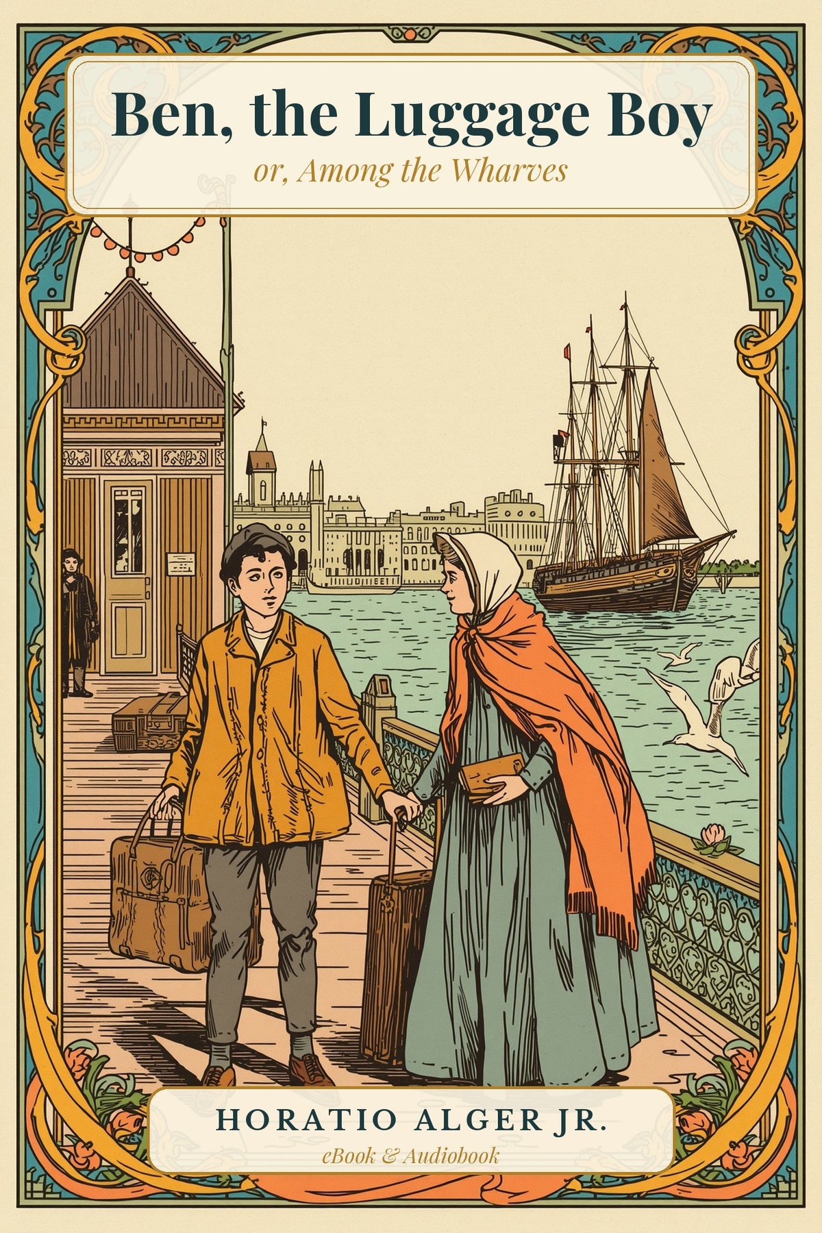 Ben, the Luggage Boy by Horatio Alger Jr. — Art Nouveau cover of a luggage boy and an old lady on a ferry wharf
