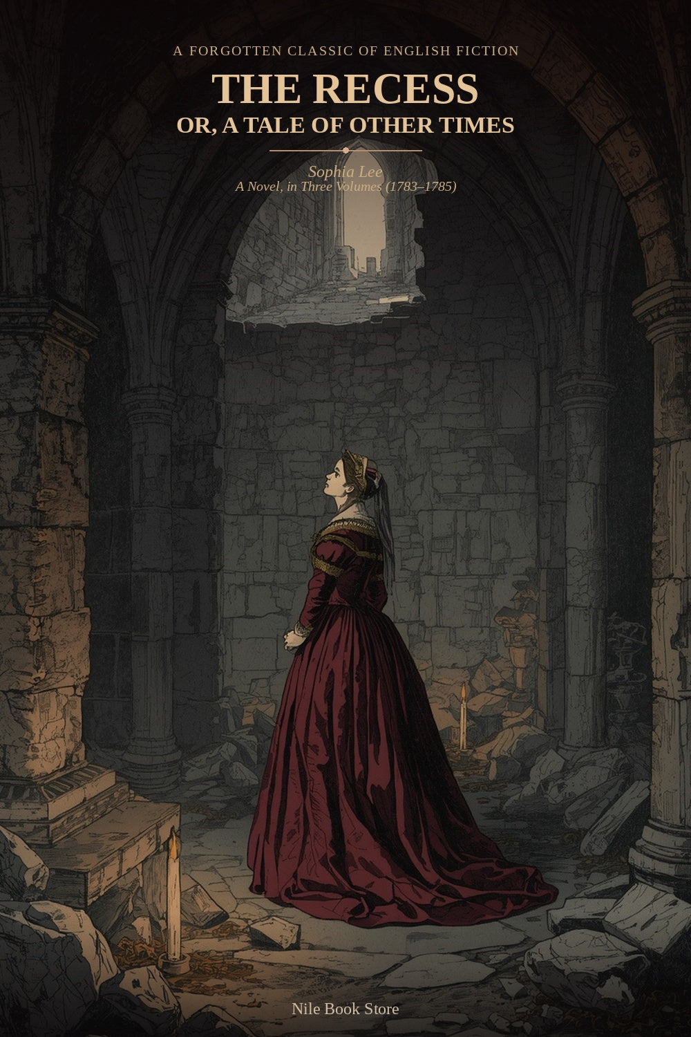 The Recess; or, A Tale of Other Times — Sophia Lee