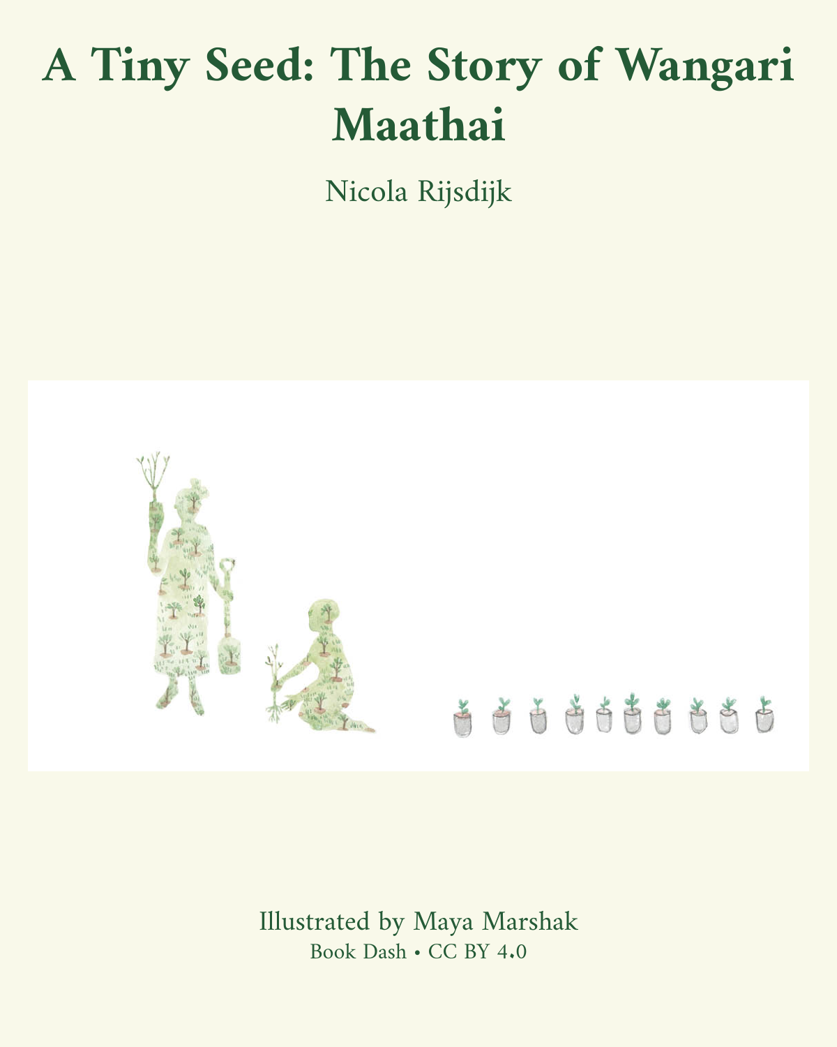 A Tiny Seed: The Story of Wangari Maathai - Nicola Rijsdijk