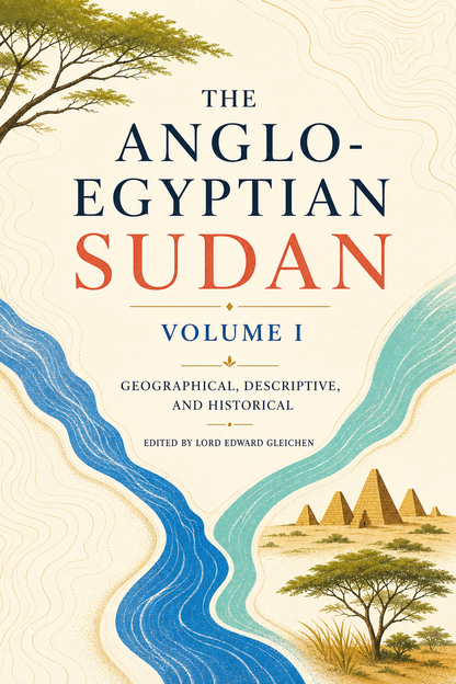 Bright Nile confluence cover for The Anglo-Egyptian Sudan, Volume I