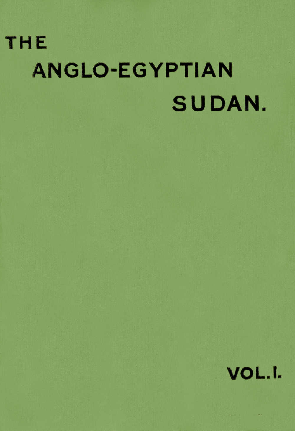 Original green cover of The Anglo-Egyptian Sudan, Volume I