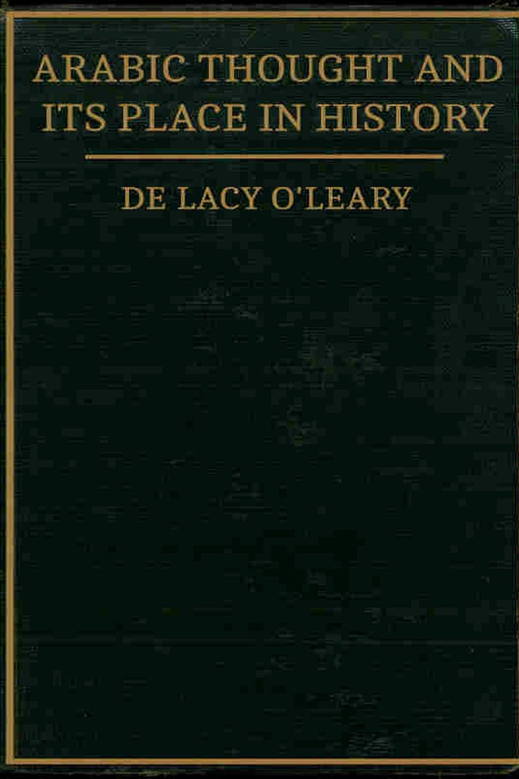 Restored historical cover for Arabic Thought and Its Place in History by De Lacy O'Leary