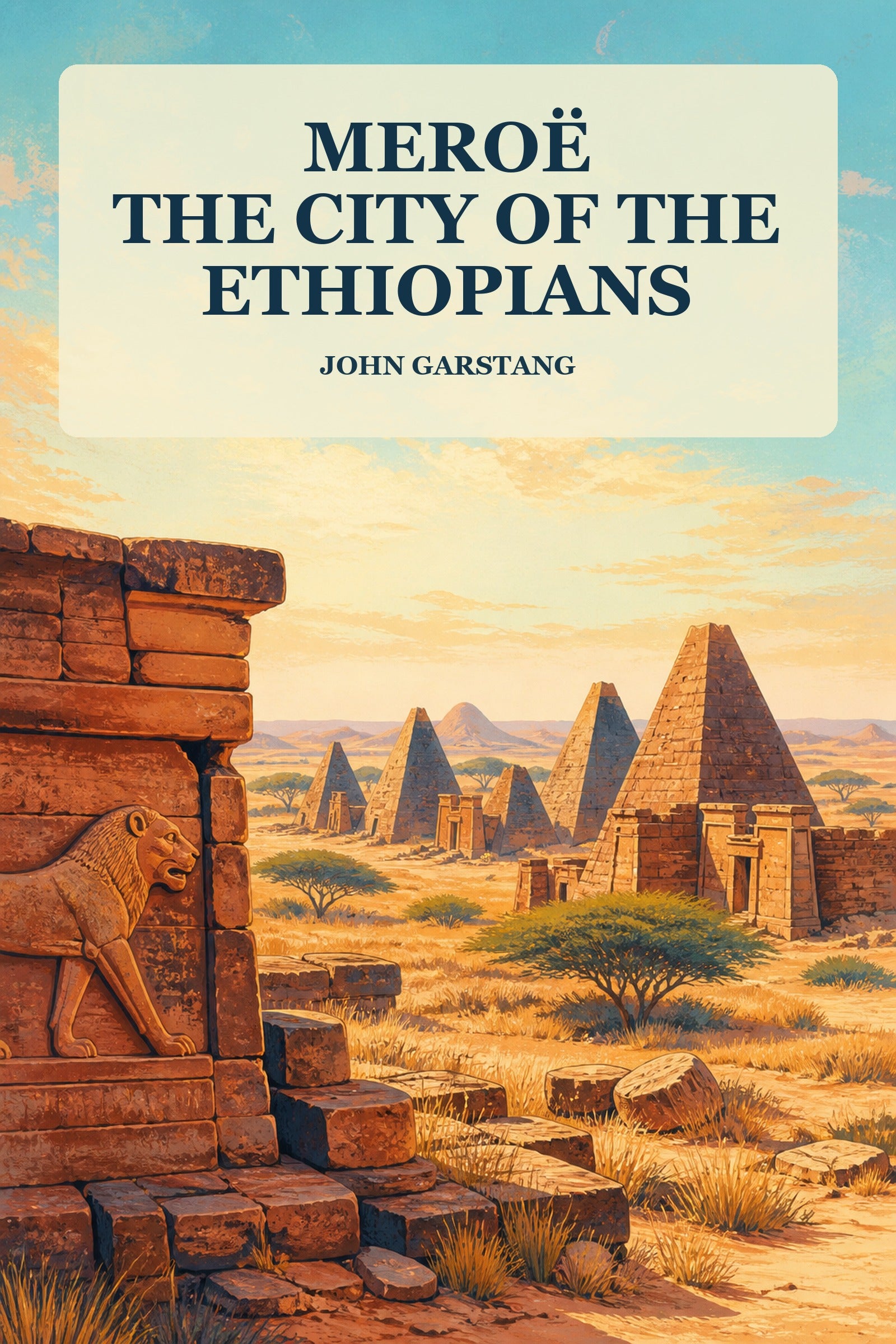 Cover of Meroë, the City of the Ethiopians