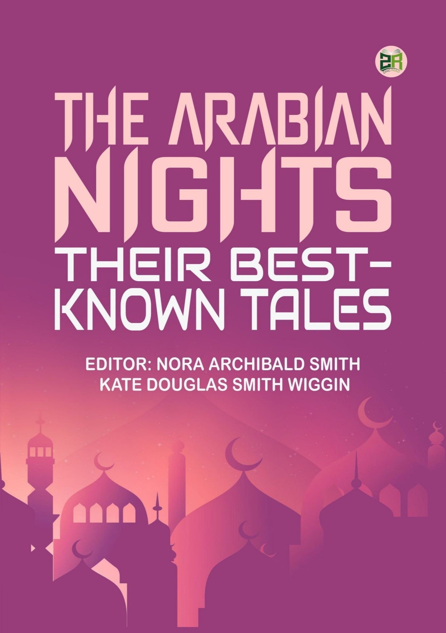 The Arabian Nights: Their Best-known Tales