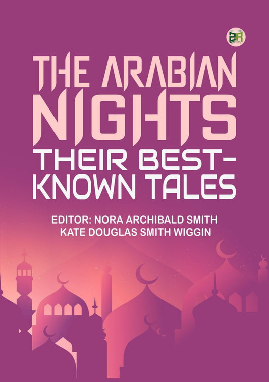 The Arabian Nights: Their Best-known Tales