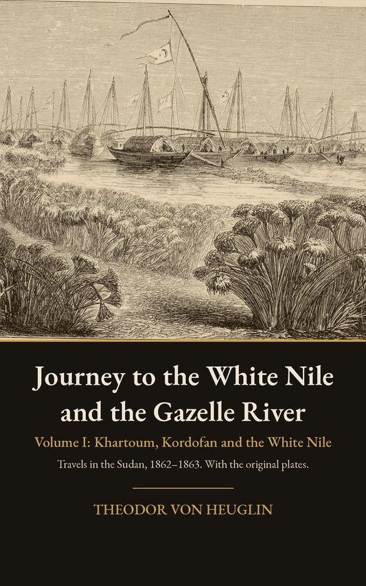 Journey to the White Nile and the Gazelle River, Vol. I – Theodor von Heuglin – cover