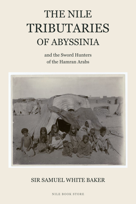 The Nile Tributaries of Abyssinia by Samuel White Baker — historical Bisharin photograph cover