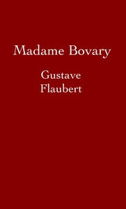Madame Bovary by Gustave Flaubert — Fiction / Novel