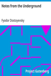 Notes from Underground by Fyodor Dostoyevsky — Fiction