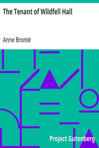 The Tenant of Wildfell Hall by Anne Bronte — Fiction / Novel