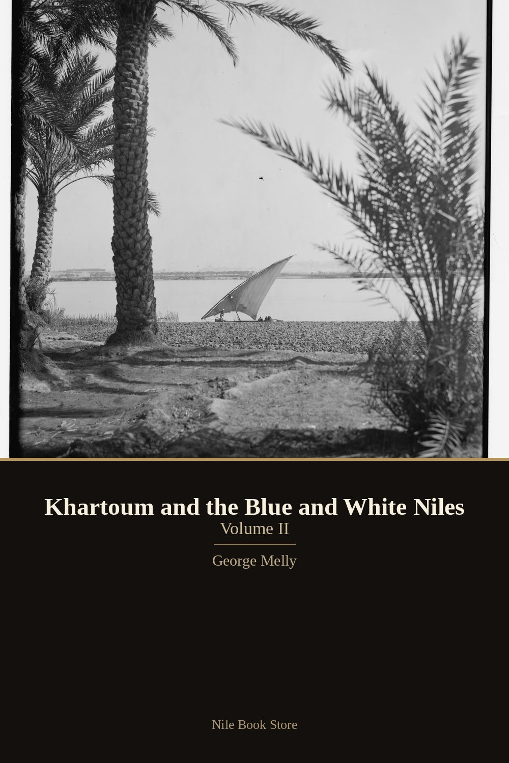 Khartoum and the Blue and White Niles, Volume II — George Melly, cover
