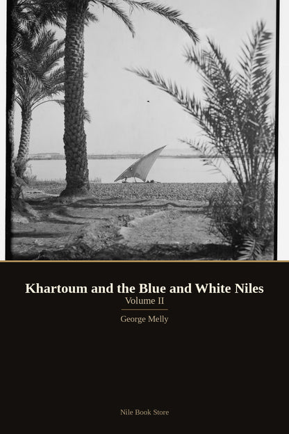 Khartoum and the Blue and White Niles, Volume II — George Melly, cover